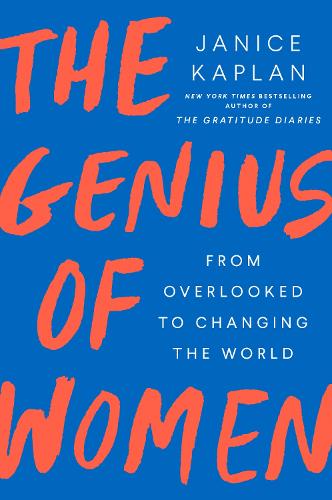 Genius of Women, The: From Overlooked to Changing the World