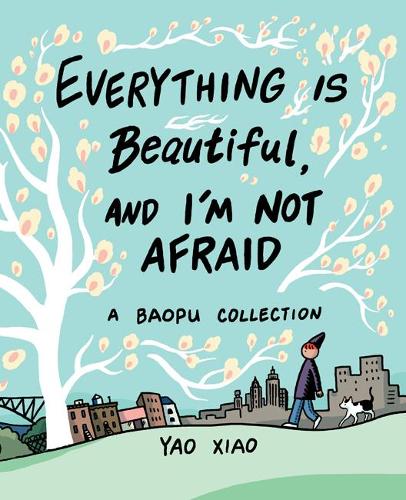 Everything Is Beautiful, and I'm Not Afraid: A Baopu Collection