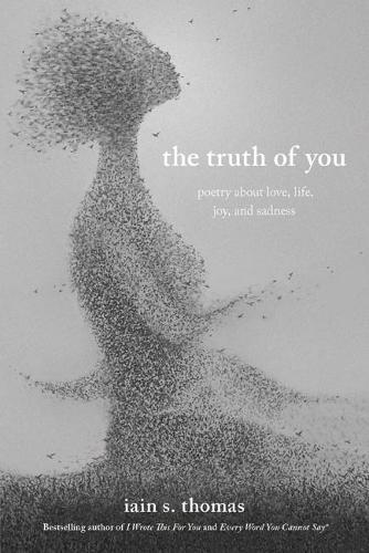 The Truth of You: Poetry About Love, Life, Joy, and Sadness