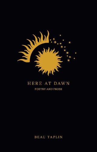 Here at Dawn: Poetry and Prose