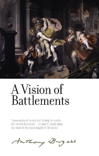A Vision of Battlements (The Irwell Edition of the Works of Anthony Burgess)