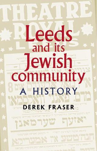 Leeds and its Jewish Community: A History