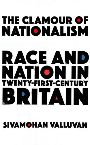 The Clamour of Nationalism: Race and Nation in Twenty-First-Century Britain
