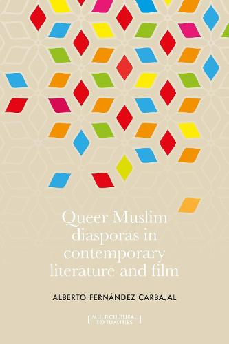 Queer Muslim Diasporas in Contemporary Literature and Film (Multicultural Textualities)