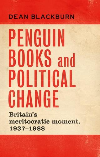 Penguin Books and political change: Britain's meritocratic moment, 19371988