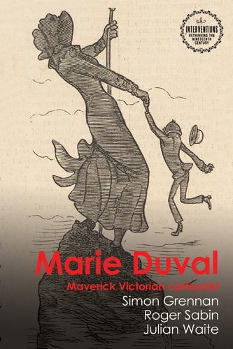 Marie Duval: Maverick Victorian Cartoonist (Interventions: Rethinking the Nineteenth Century)