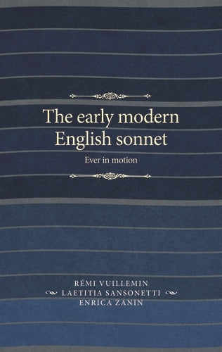 The Early Modern English Sonnet: Ever in Motion (The Manchester Spenser)