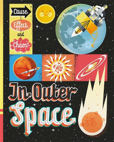 In Outer Space (Cause, Effect and Chaos!)