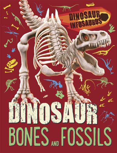 Dinosaur Bones and Fossils (Dinosaur Infosaurus)