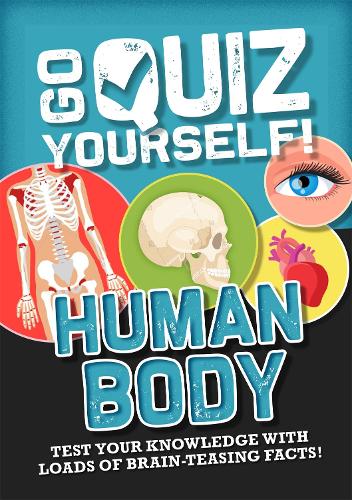 Human Body (Go Quiz Yourself!)