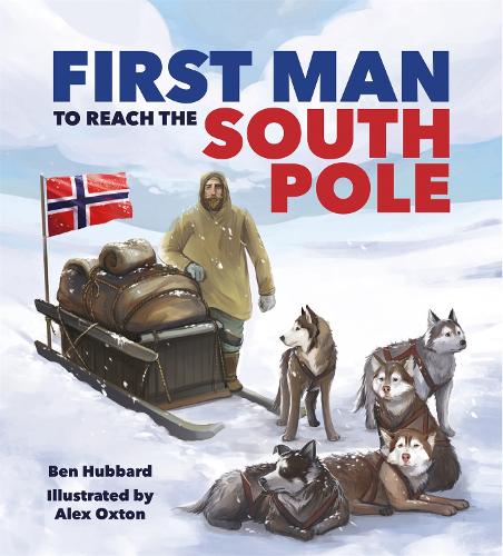 First Man to the South Pole (Famous Firsts)