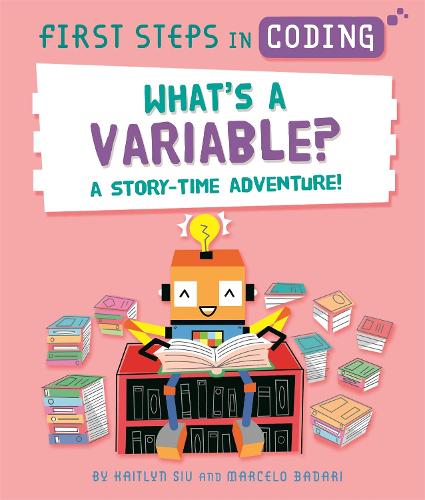 What's a Variable?: A story-time adventure!