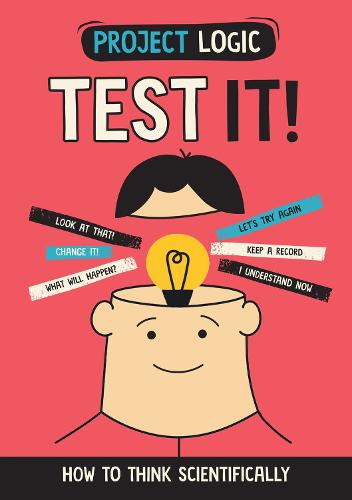 Test It!: How to Think Scientifically