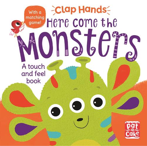 Here Come the Monsters: A touch-and-feel board book (Clap Hands)