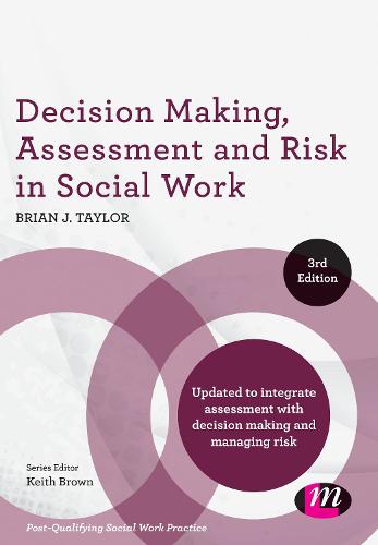 Decision Making, Assessment and Risk in Social Work (Post-Qualifying Social Work Practice Series)