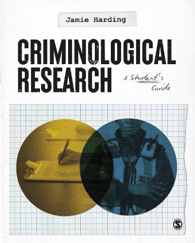 Criminological Research: A Student’s Guide
