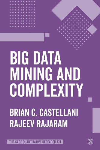 Big Data Mining and Complexity (The SAGE Quantitative Research Kit)