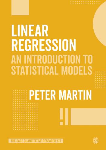 Linear Regression: An Introduction to Statistical Models (The SAGE Quantitative Research Kit)