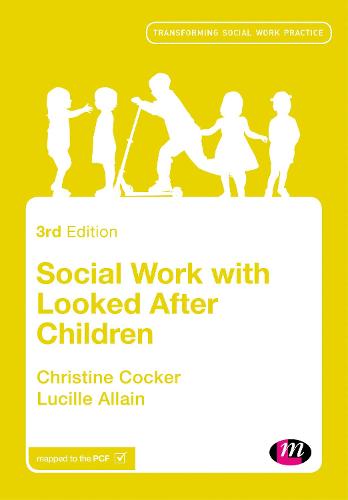 Social Work with Looked After Children (Transforming Social Work Practice Series)