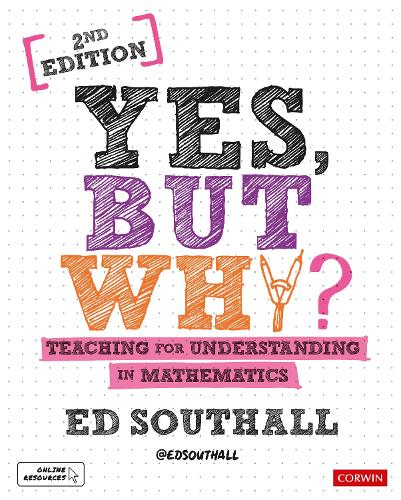 Yes, but why? Teaching for understanding in mathematics (Corwin Ltd)