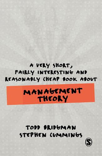 A Very Short, Fairly Interesting and Reasonably Cheap Book about Management Theory (Very Short, Fairly Interesting & Cheap Books)