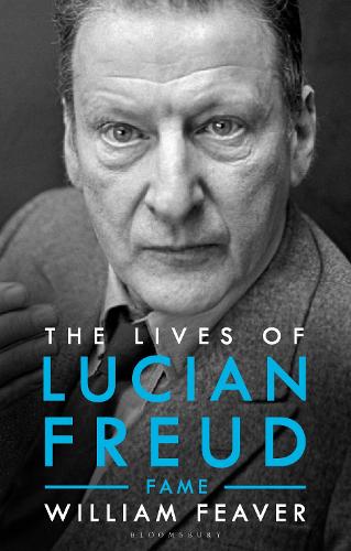 The Lives of Lucian Freud: FAME 1968 - 2011 (Biography and Autobiography)