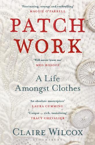 Patch Work: A Life Amongst Clothes