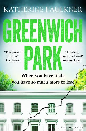 Greenwich Park: A twisty, compulsive debut thriller about friendships, lies and the secrets we keep to protect ourselves