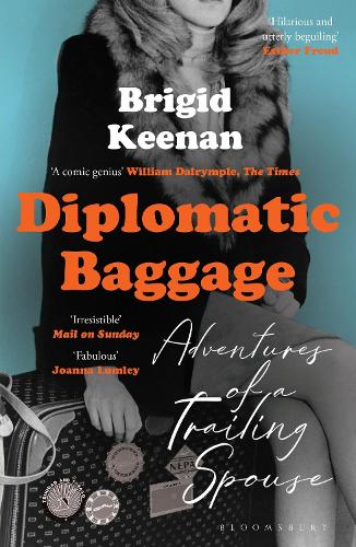 Diplomatic Baggage: Adventures of a Trailing Spouse