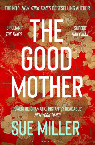The Good Mother: The �powerful, dramatic, readable� New York Times bestseller