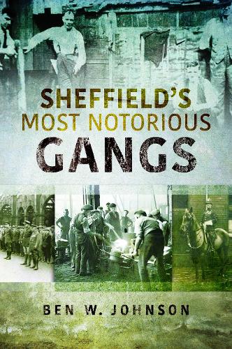 Sheffield's Most Notorious Gangs