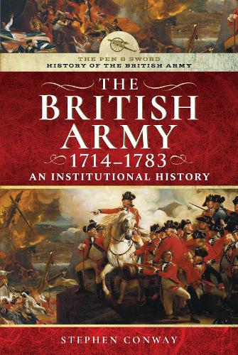 History of the British Army, 1714-1783: An Institutional History