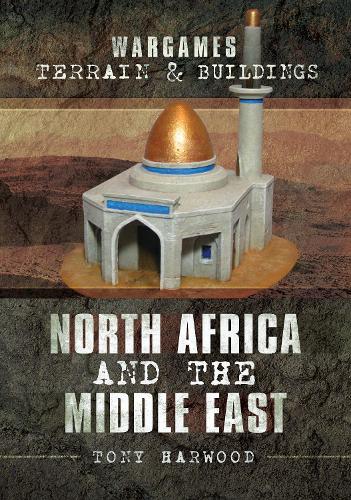 Wargames Terrain and Buildings: North Africa and the Middle East