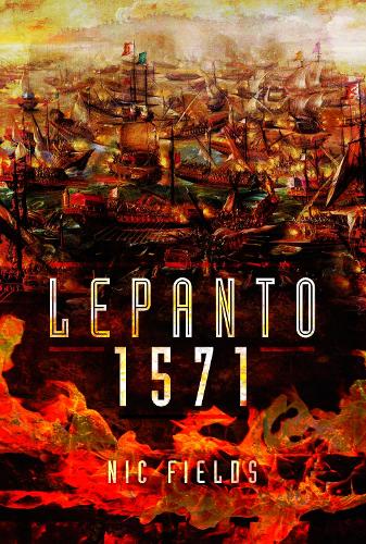 Lepanto 1571: Christian and Muslim Fleets Battle for Control of the Mediterranea.: Christian and Muslim Fleets Battle for Control of the Mediterranean