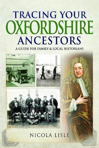 Tracing Your Oxfordshire Ancestors: A Guide for Family Historians: A Guide for Family & Local Historians (Tracing Your Ancestors)