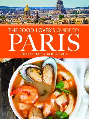 The Food Lover's Guide to Paris (City Guides)