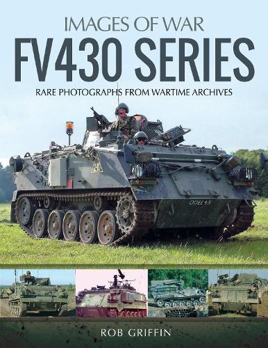 FV430 Series: Rare Photographs from Wartime Archives (Images of War)