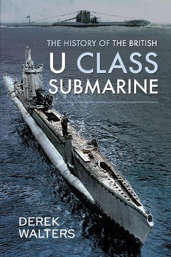 The History of the British U Class Submarine