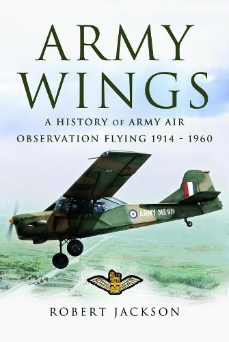 Army Wings: A History of Army Air Observation Flying, 1914-1960