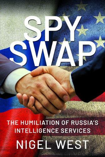 SPY SWAP: The Humiliation of Putin's Intelligence Services: The Humiliation of Putin's Intelligence Services