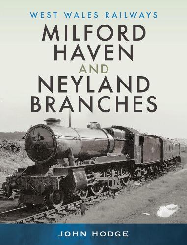 Milford Haven & Neyland Branches (West Wales Railways)