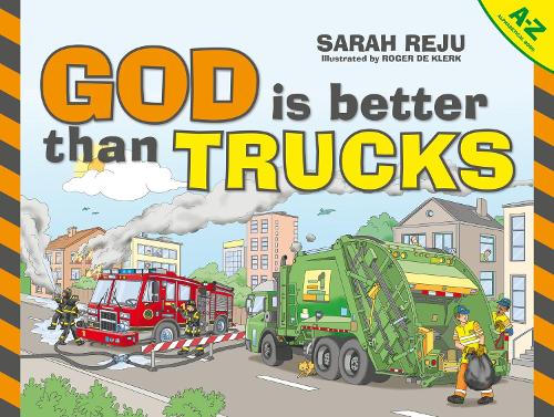 God Is Better Than Trucks: A�Z Alphabetical Book