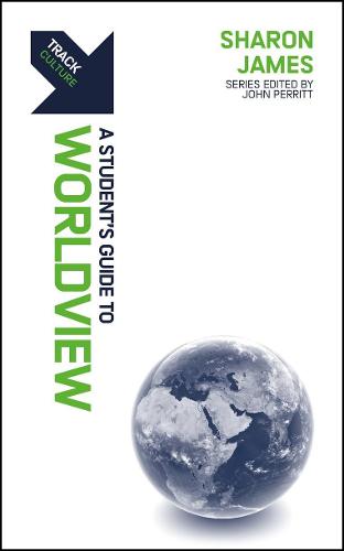Track: Worldview: A Student�s Guide to Worldview