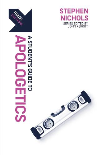 Track: Apologetics: A Student�s Guide to Apologetics