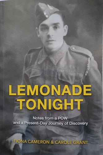 Lemonade Tonight: Notes from a POW and a Present-Day Journey of Discovery