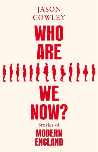 Who Are We Now?: Stories of Modern England