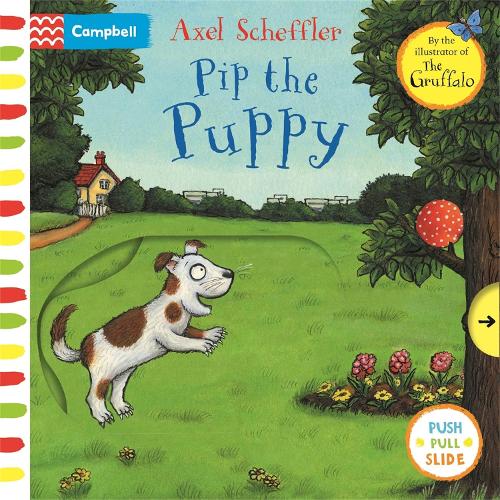 Axel Scheffler Pip the Puppy: A push, pull, slide book