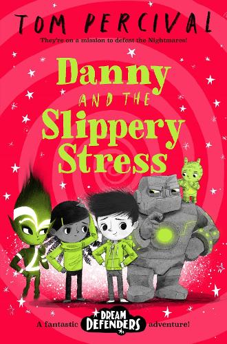 Danny and the Slippery Stress (Dream Defenders, 4)