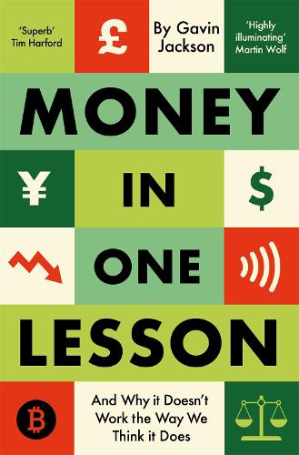 Money in One Lesson: And Why it Doesn't Work the Way We Think it Does