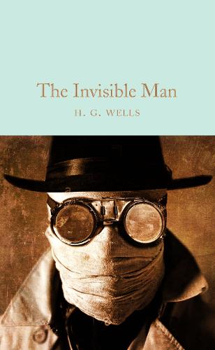 The Invisible Man: H.G. Wells (Macmillan Collector's Library, 324)